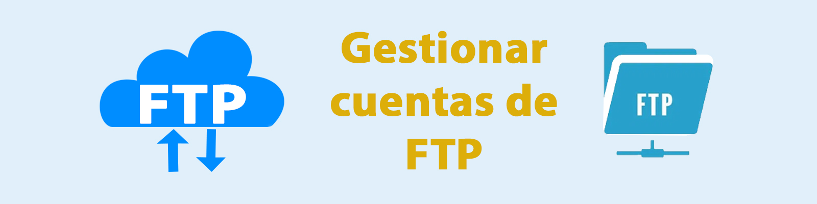 ¿Cómo Gestionar cuentas de FTP en tu CPanel?